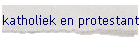 katholiek en protestant