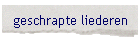 geschrapte liederen